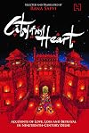 City of My Heart: Accounts of Love, Loss and Betrayal in Nineteenth-Century Delhi