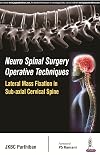 Neuro Spinal Surgery Operative Techniques: Lateral Mass Fixation in Sub-axial Cervical Spine