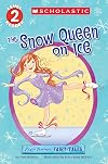 The Snow Queen On Ice: Reader Level 2