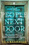 The People Next Door: The Curious History of India's Relations with Pakistan