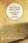 Revisiting the Political Thought of Ancient India: Pre-Kautilyan Arthashastra Tradition