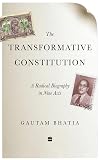 The Transformative Constitution: A Radical Biography in Nine Acts