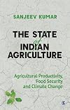 The State of Indian Agriculture: Agricultural Productivity, Food Security and Climate Change
