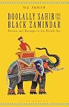 Doolally Sahib and the Black Zamindar: Racism and Revenge in the British Raj