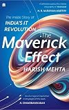 The Maverick Effect: The Inside Story of a Movement that Shaped India's IT Revolution