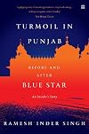 Turmoil in Punjab : An Insider's Account