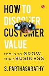 HOW TO DISCOVER CUSTOMER VALUE? TOOLS TO GROW YOUR BUSINESS