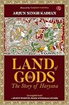 LAND OF THE GODS: THE STORY OF HARYANA
