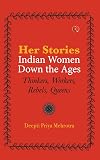 Her Stories Indian Women Down the Ages (Pb)
