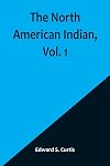 The North American Indian: Volume One: The Apache, Jicarillas, and Navaho