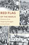 Red Flag of the Warlis: History of an Ongoing Struggle