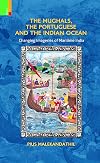 The Mughals, the Portuguese and the Indian Ocean