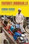 Mumbai's Dabbawala: The Uncommon Story of the Common Man Shobha Bondre