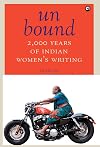 Unbound: 2,000 Years of Indian Women's Writing