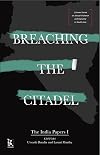 Breaching the Citadel: The India Papers