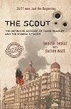 The Scout: The Definitive Account of David Headley and the Mumbai Attacks