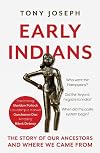 Early Indians : The Story of Our Ancestors and Where We Came From
