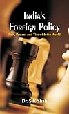 India's Foreign Policy : Past, Present and Ties with the World