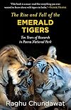 The Rise and Fall of the Emerald Tigers: Ten Years of Research in Panna National Park