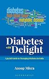 Diabetes with Delight: A Joyful Guide to Managing Diabetes In India