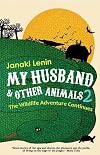 My Husband and Other Animals 2: The Wildlife Adventure Continues