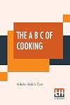 The A B C Of Cooking