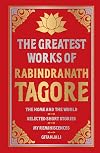 Greatest Works of Rabindranath Tagore (Deluxe Hardbound Edition)