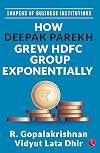 Shapers of Business Institutions: How Deepak Parekh Grew HDFC Group Exponentially