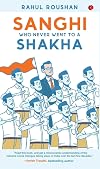 Sanghi Who Never Went To A Shakha