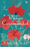 THOSE WOMEN OF THE COROMANDEL: A Novel
