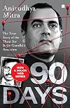 Ninety Days: The True Story of the Hunt for Rajiv Gandhi's Assassins