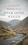 Over oude wegen een reis door de geschiedenis van Europa