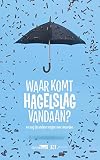 Waar komt hagelslag vandaan? En nog 99 andere vragen over woorden