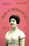 Maak de wereld beter het verhaal van mijn moeder