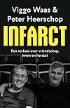 Infarct : een verslag over vriendschap, leven en herstel