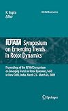 IUTAM Symposium on Emerging Trends in Rotor Dynamics proceedings of the IUTAM Symposium on Emerging Trends in Rotor Dynamics, held in New Delhi, India, March 23-March 26, 2009.