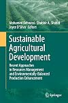 Sustainable agricultural development recent approaches in resources management and environmentally-balanced production enhancement