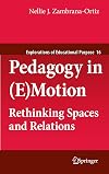 Pedagogy in (E)Motion: Rethinking Spaces and Relations (Explorations of Educational Purpose)