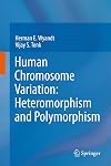 Human chromosome variation heteromorphism and polymorphism