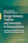 Bridges Between Tradition and Innovation in Ethnomedicine: Fostering Local Development Through Community-Based Enterprises in India