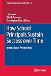 How school principals sustain success over time international perspectives