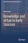 Knowledge and virtue in early Stoicism