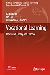 Vocational Learning: Innovative Theory and Practice (Technical and Vocational Education and Training: Issues, Concerns and Prospects, 14)