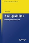 Thin Liquid Films: Dewetting and Polymer Flow (Theoretical and Mathematical Physics)