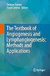 The Textbook of Angiogenesis and Lymphangiogenesis: Methods and Applications