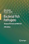 Bacterial Fish Pathogens Disease of Farmed and Wild Fish
