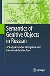 Semantics of genitive objects in Russian a study of genitive of negation and intensional genitive case
