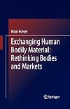 Exchanging human bodily material rethinking bodies and markets
