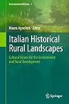 Italian Historical Rural Landscapes Cultural Values for the Environment and Rural Development
