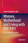 Women, Motherhood and Living with HIV/AIDS: A Cross-Cultural Perspective